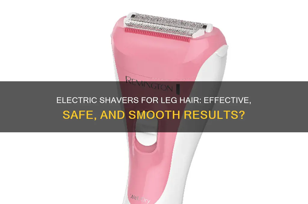 can you use electric shaver on legs