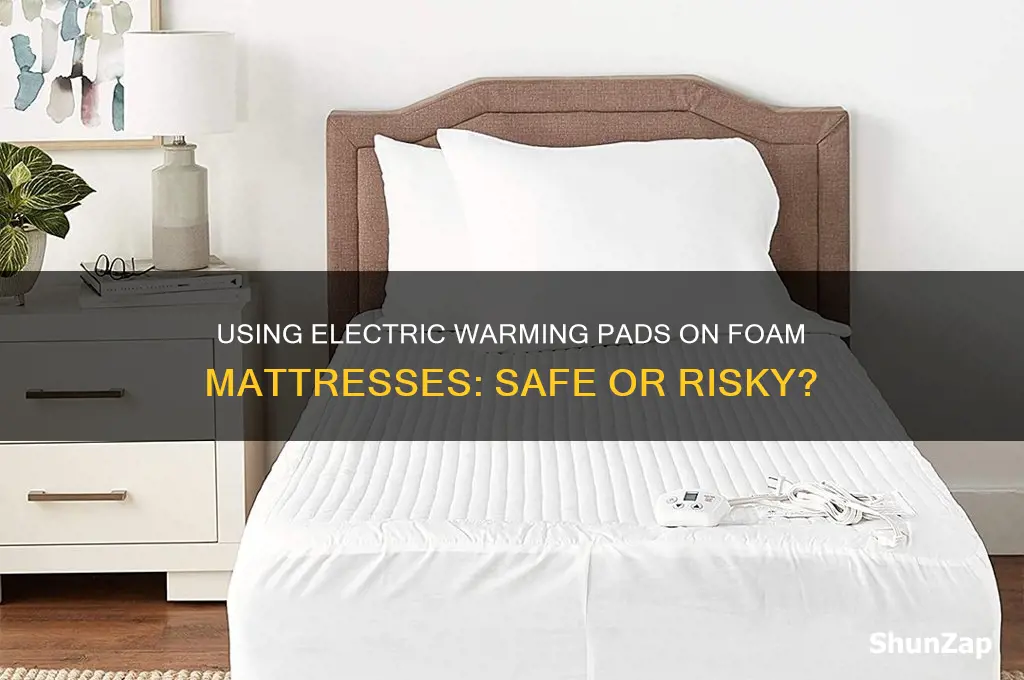 can you use electric warming pad on foam mattress