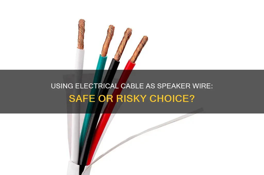 can you use electrical cable for speaker wire