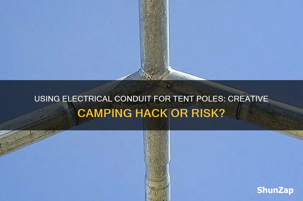 can you use electrical conduit for a tent