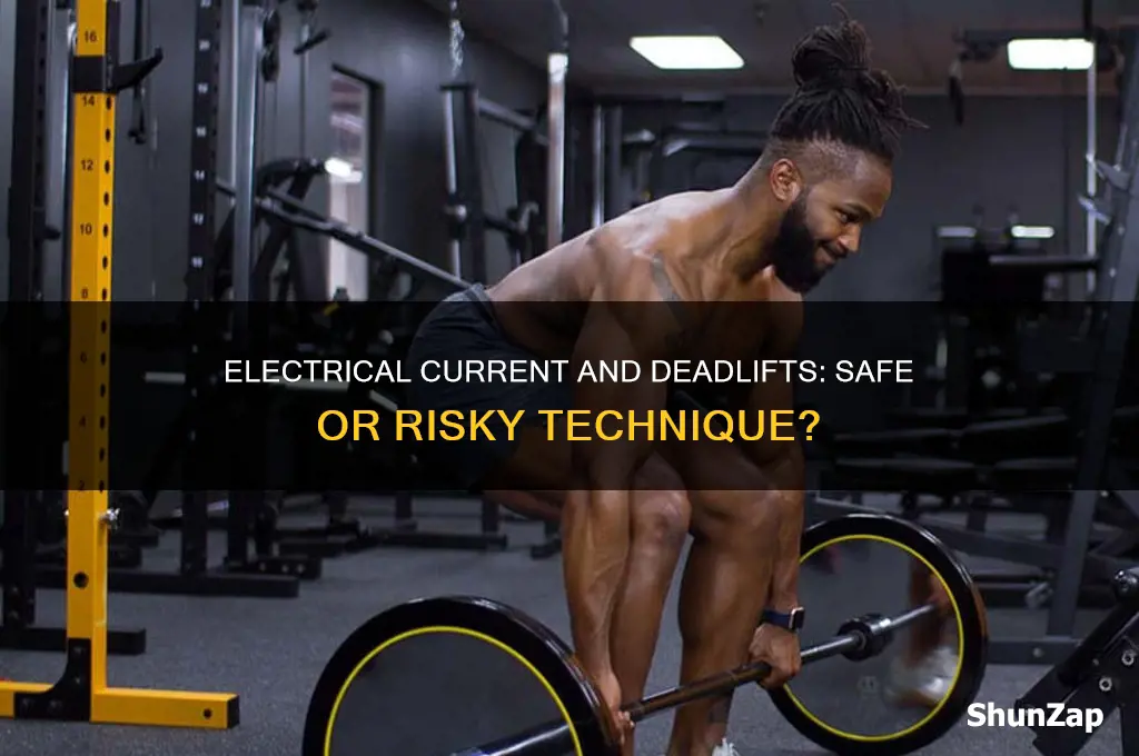 can you use electrical current during deadlift
