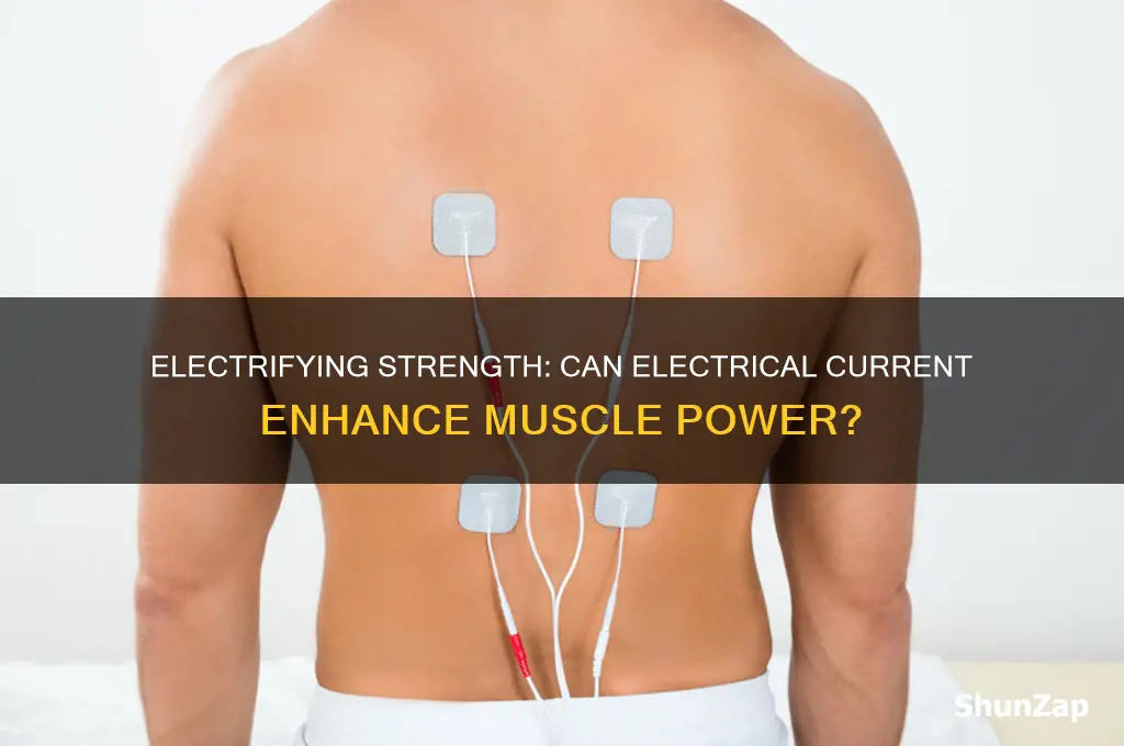 can you use electrical current to get stronger