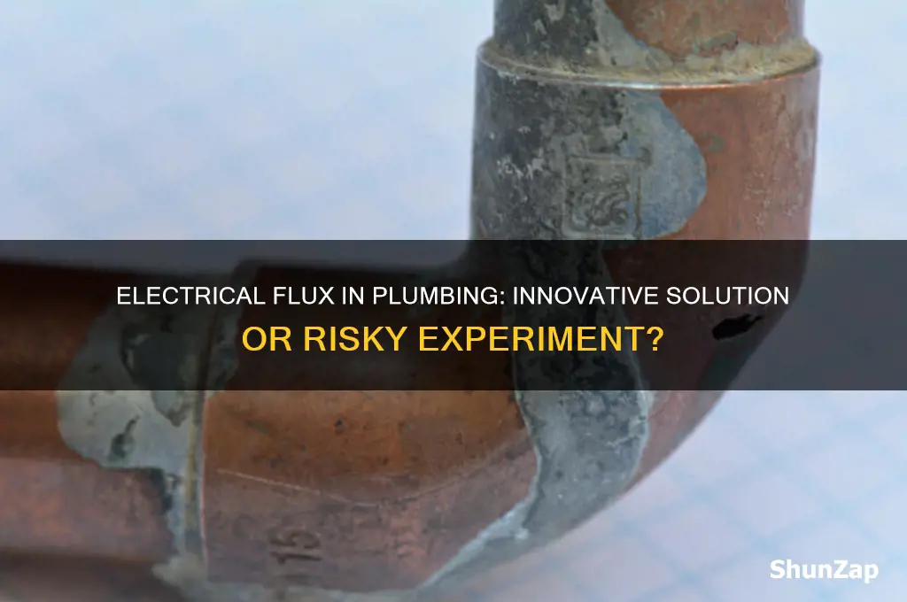 can you use electrical flux for plumbing