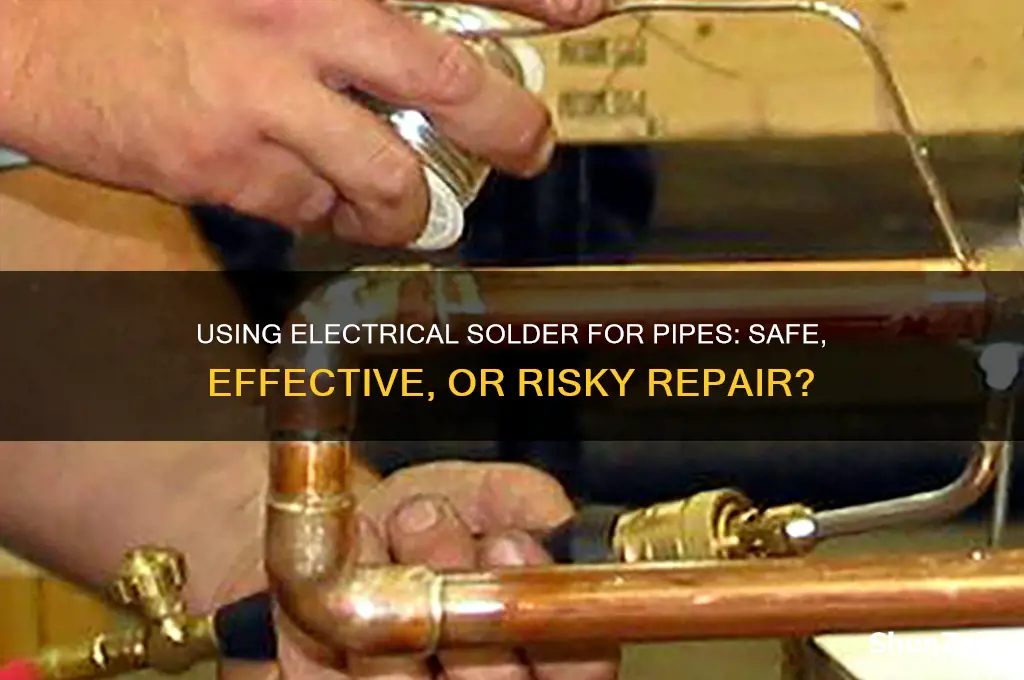 can you use electrical solder for pipes