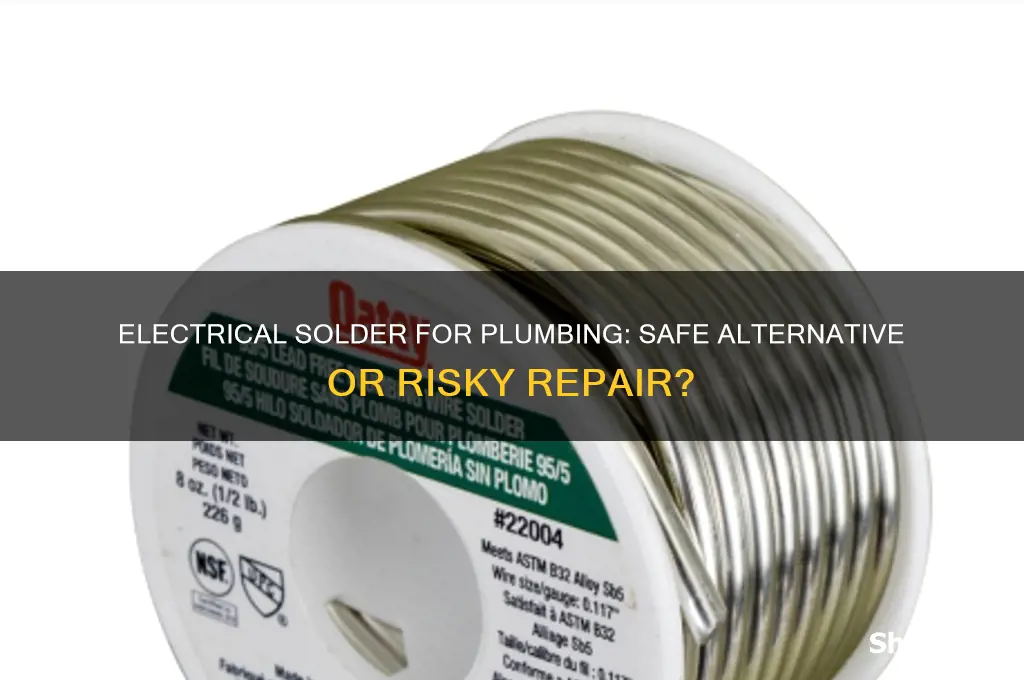 can you use electrical solder for plumbing