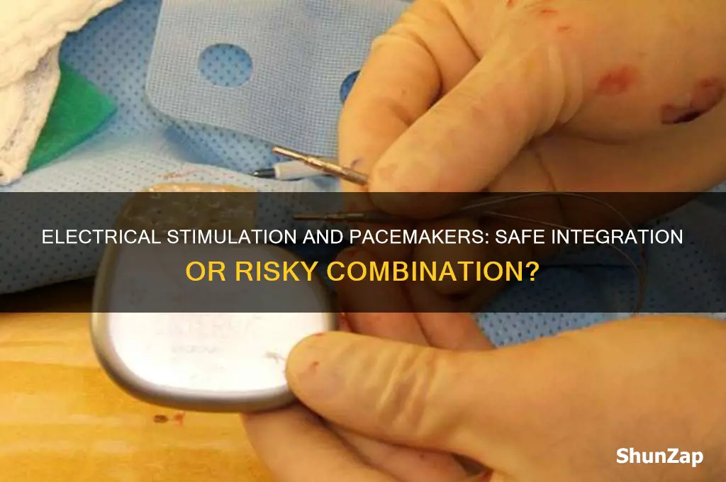 can you use electrical stimulation with a pacemaker
