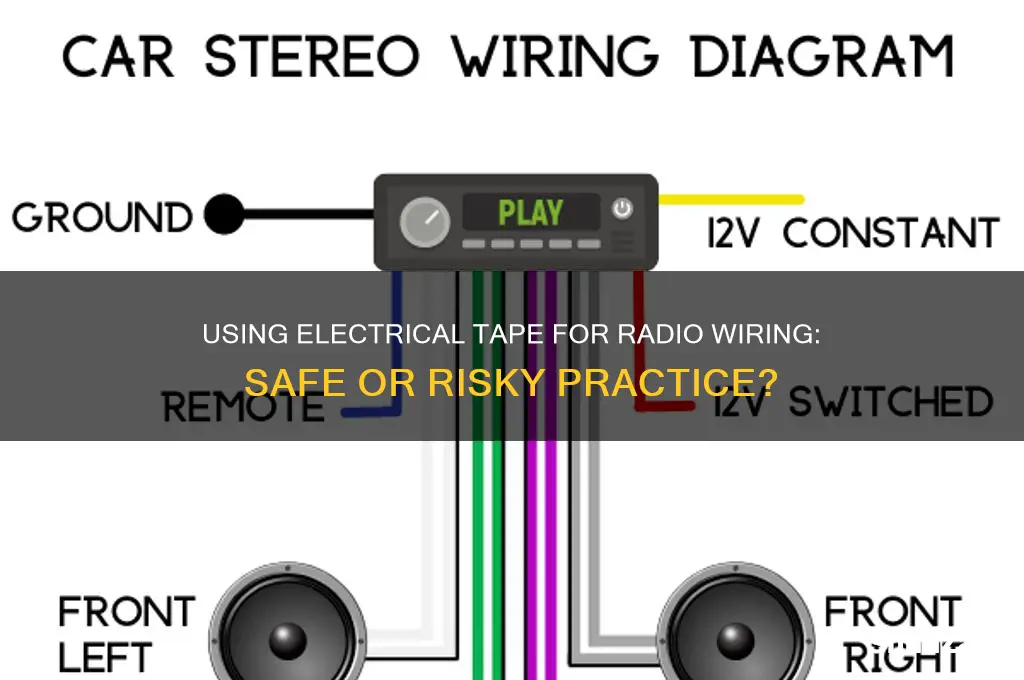 can you use electrical take to wire radios