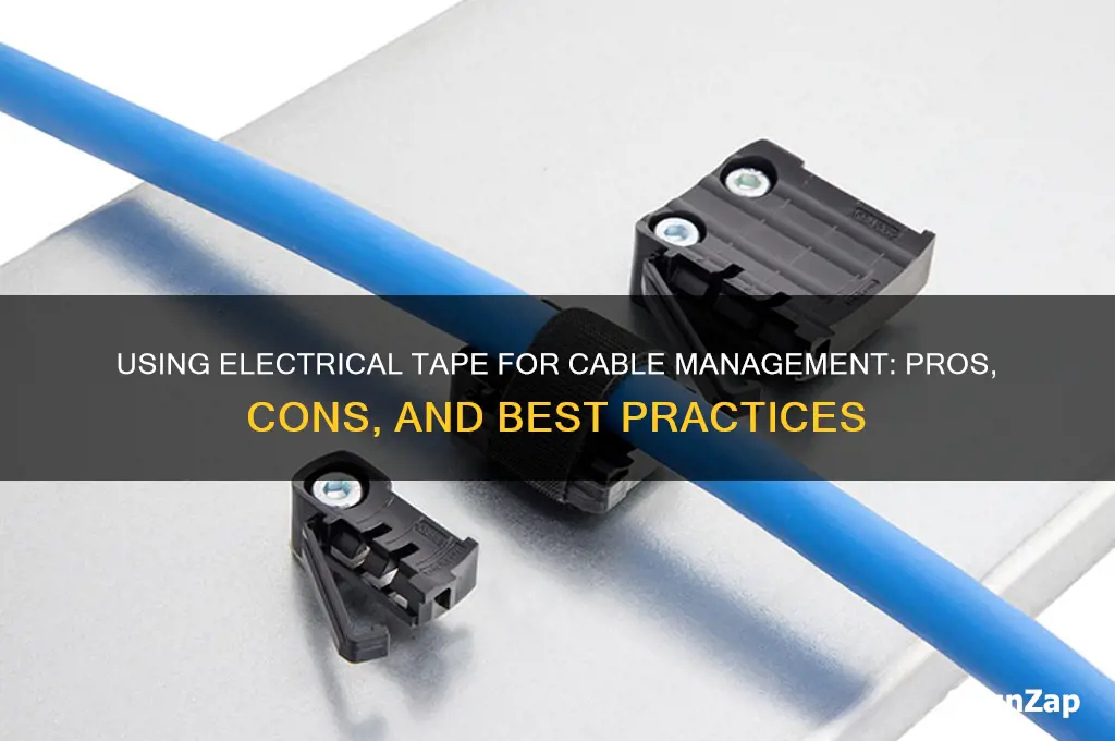 can you use electrical tape for cable management