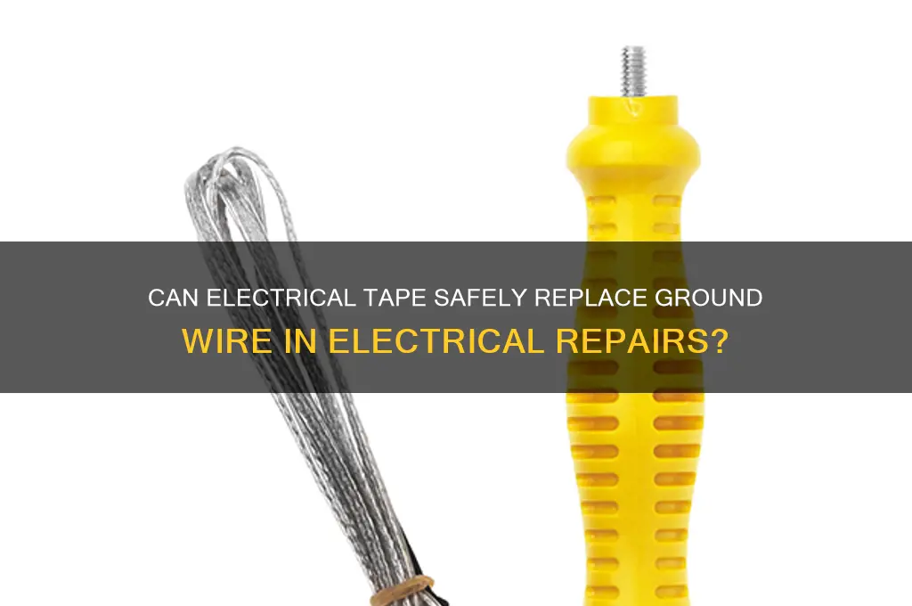 can you use electrical tape ground wire