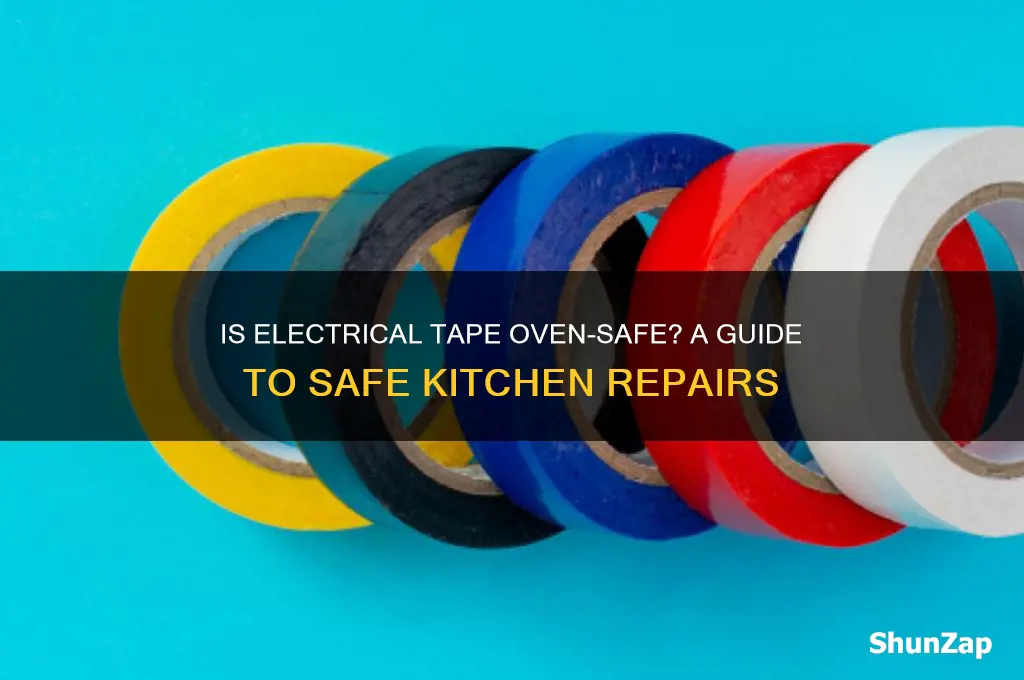 can you use electrical tape in an oven
