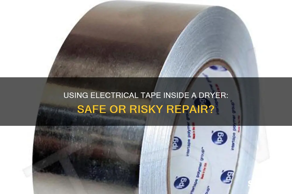 can you use electrical tape inside a dryer