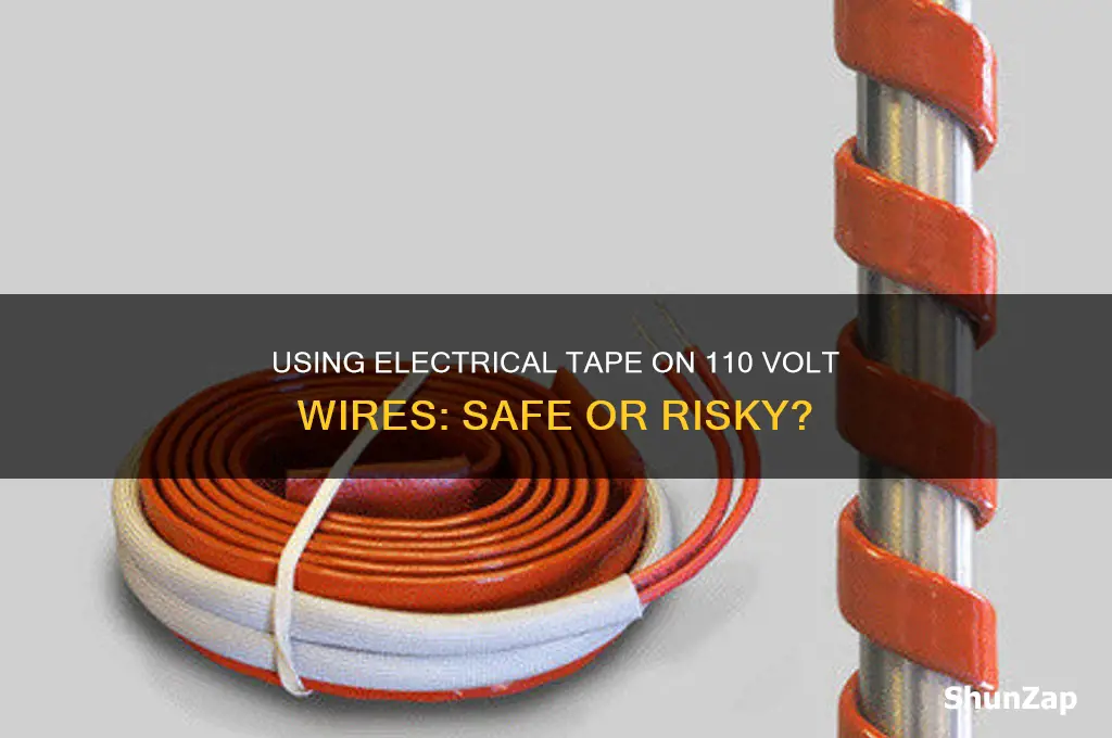 can you use electrical tape on a 110 volt wire