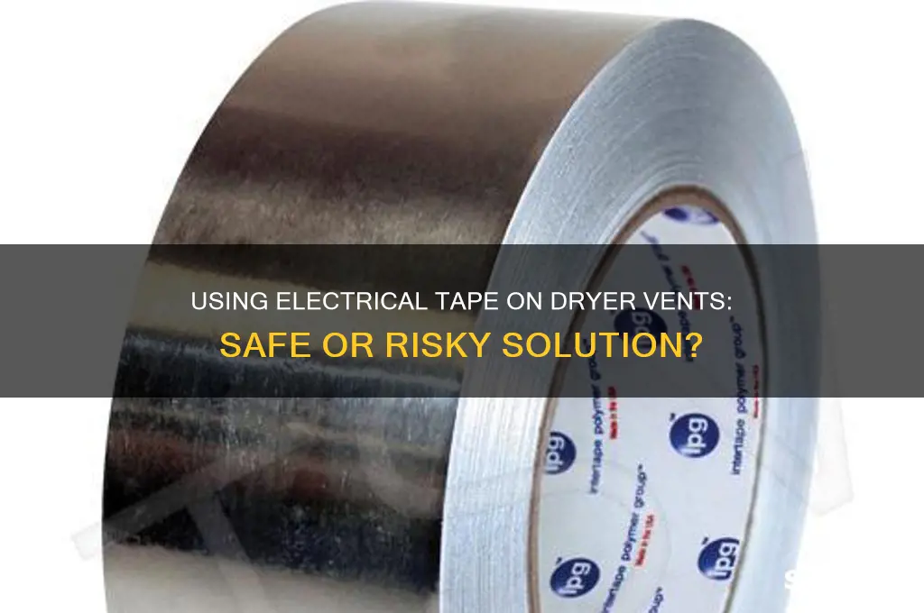 can you use electrical tape on a dryer vent