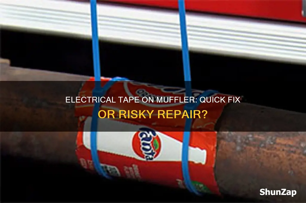 can you use electrical tape on a muffler