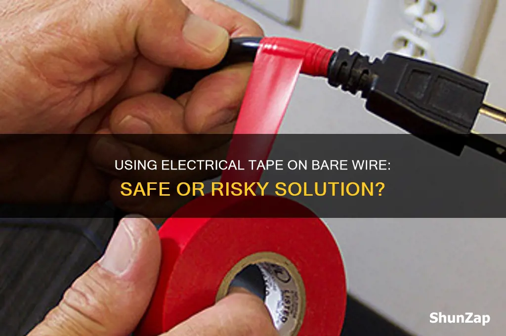 can you use electrical tape on bare wire