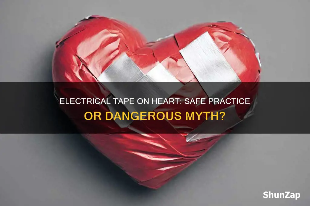 can you use electrical tape on heart