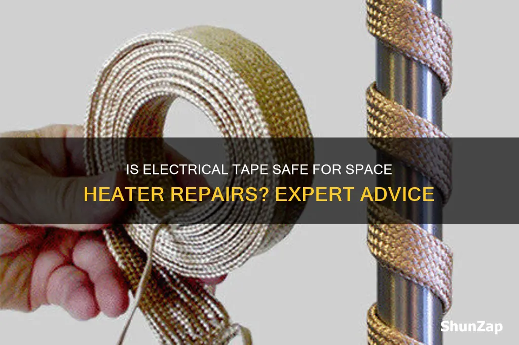 can you use electrical tape on space heaters