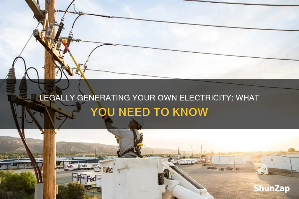 can you use electricity legally generate your own