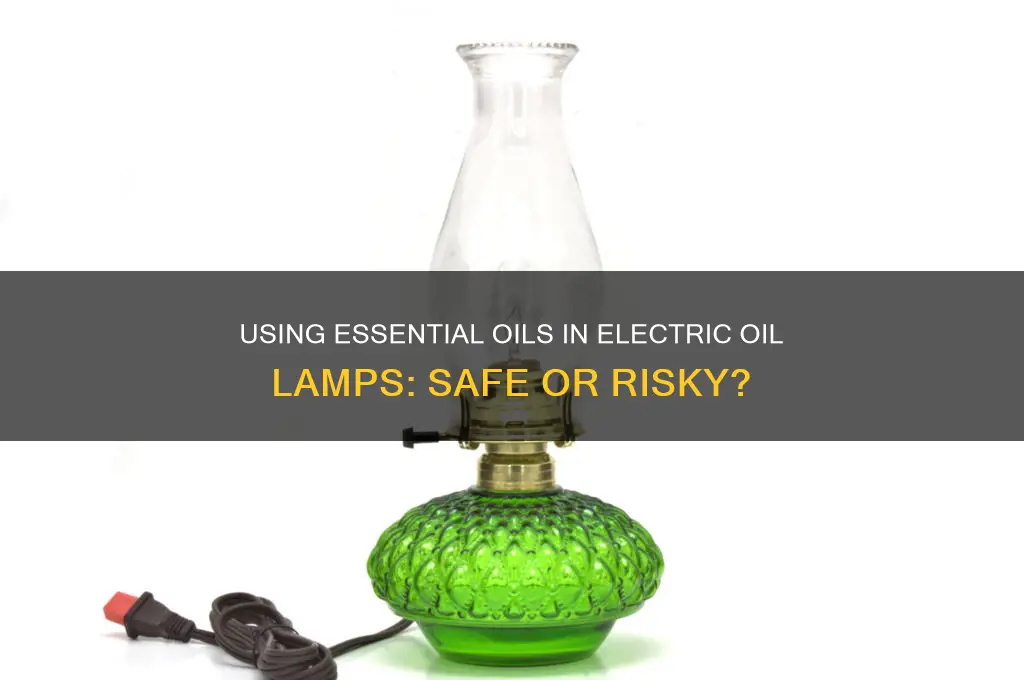 can you use essential oils in an electric oil lamp