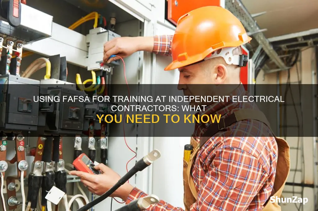 can you use fafsa at independent electrical contractors
