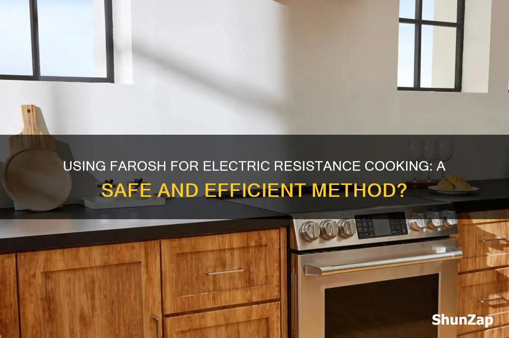 can you use farosh for electric resistance food