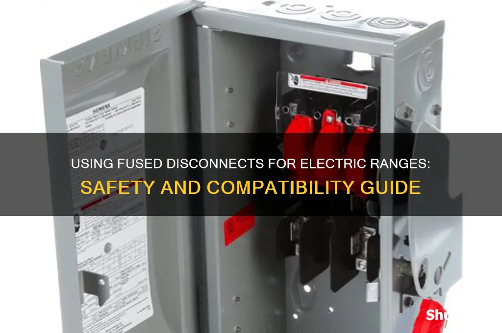 can you use fused disconect for electric range