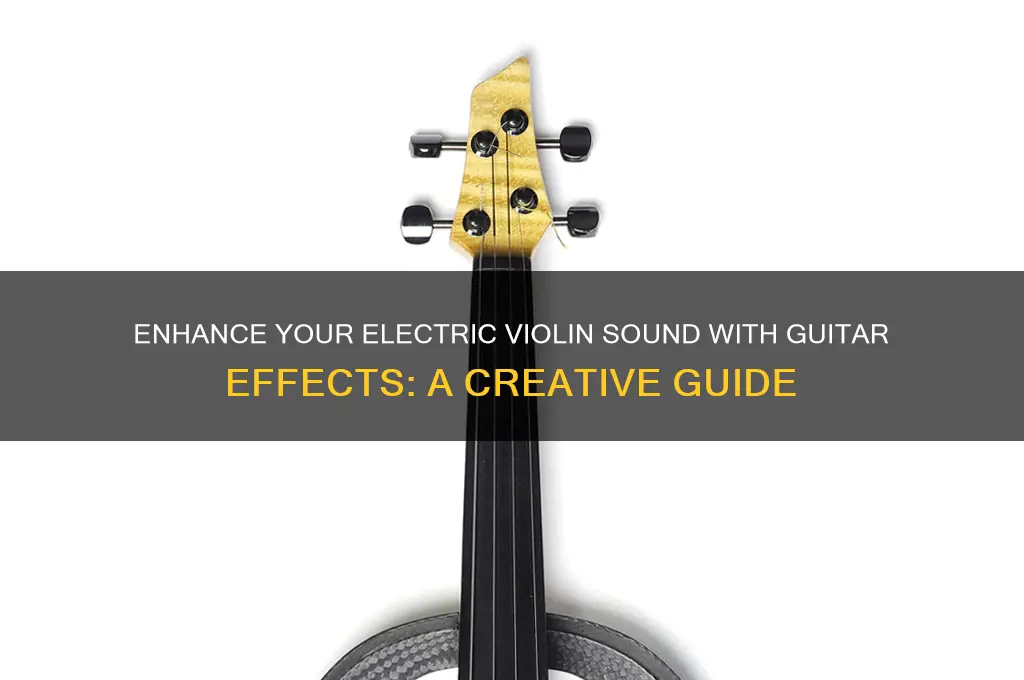 can you use guitar effects for an electric violin