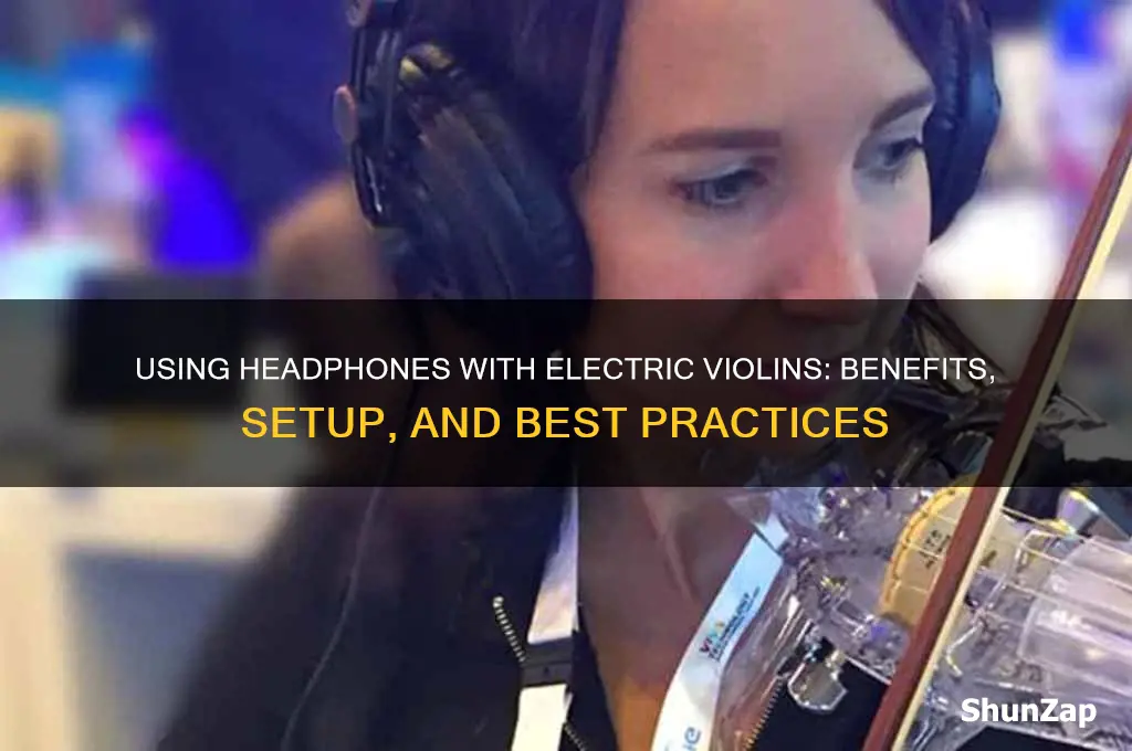 can you use headphones on electric violin