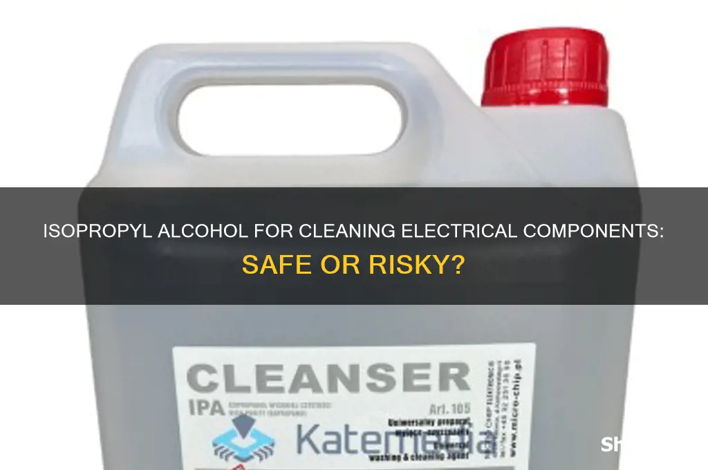 can you use isopropyl alcohol to clean electrical components