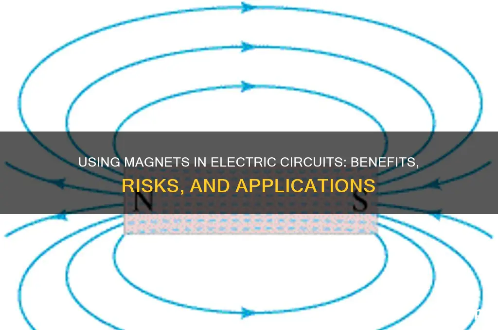 can you use magnets in an electric circuit