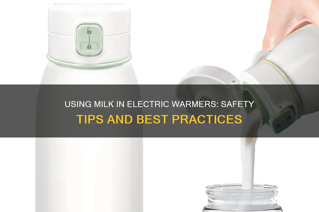 can you use milk in an electric warmer