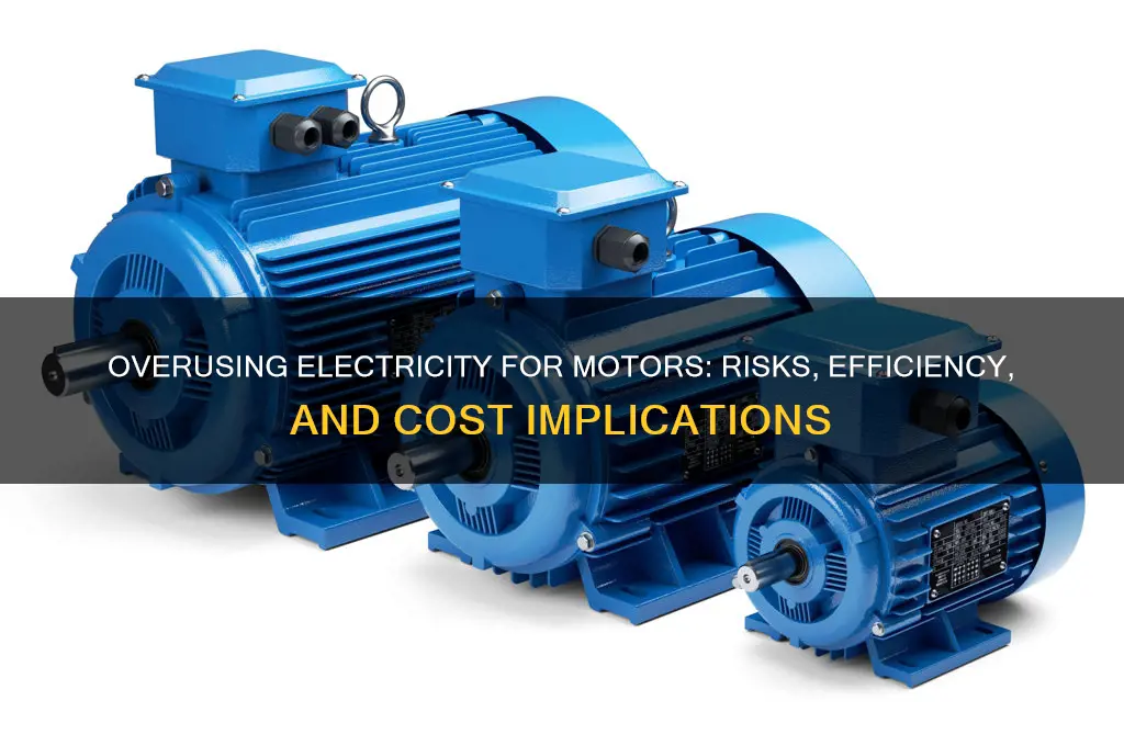 can you use more than neede electric for motor
