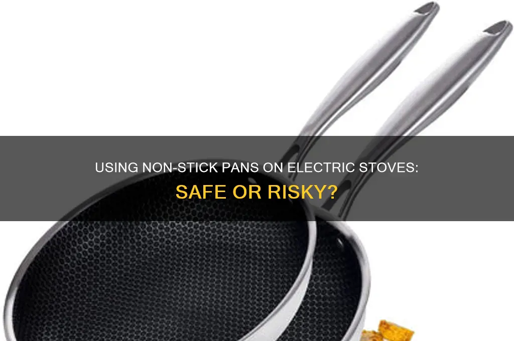 can you use non stick pans on electric stove