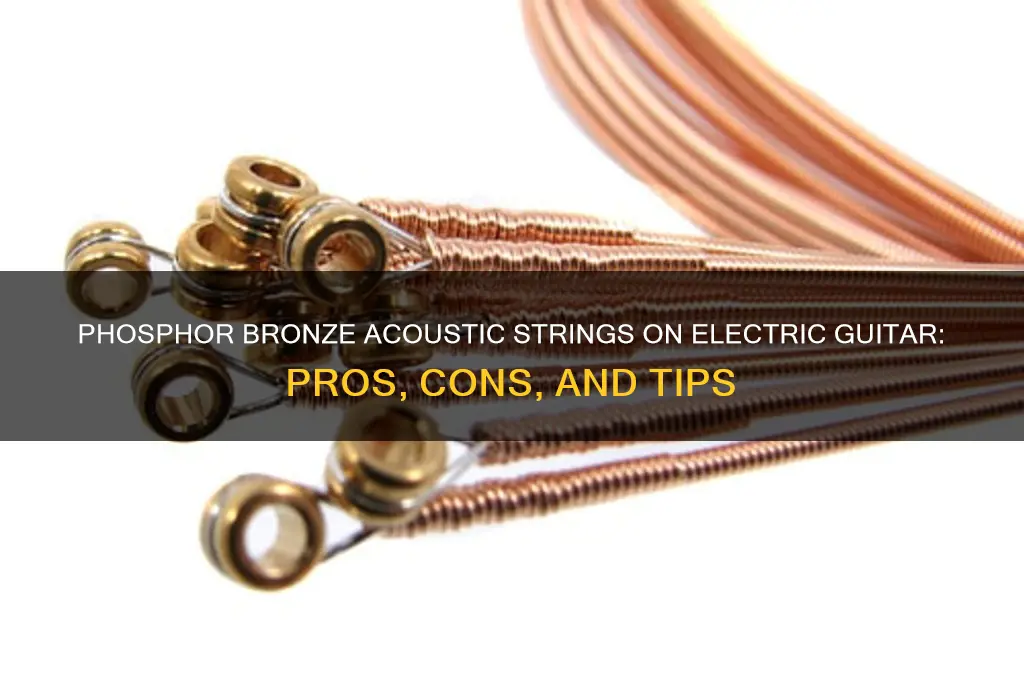 can you use phosphor bronze acoustic strings on electric guitar