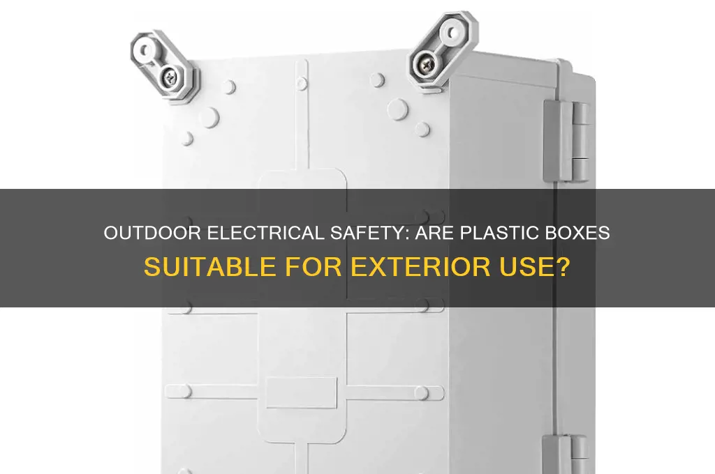 can you use plastic electrical boxes outside