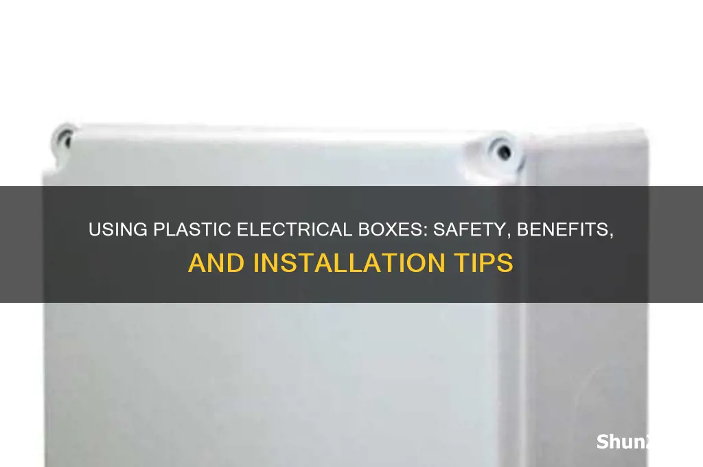 can you use plastic electrical boxes
