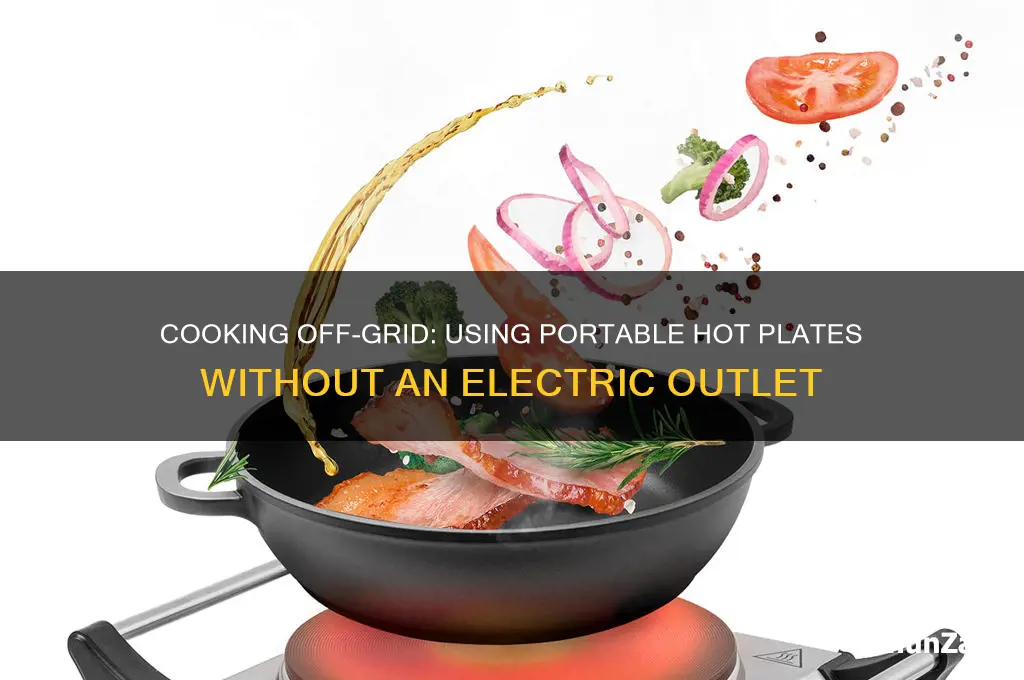 can you use portable hot plate without electric outlet