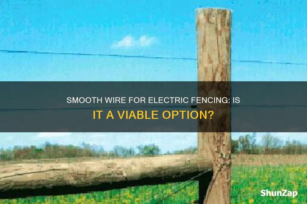 can you use smooth wire for electric fenceing