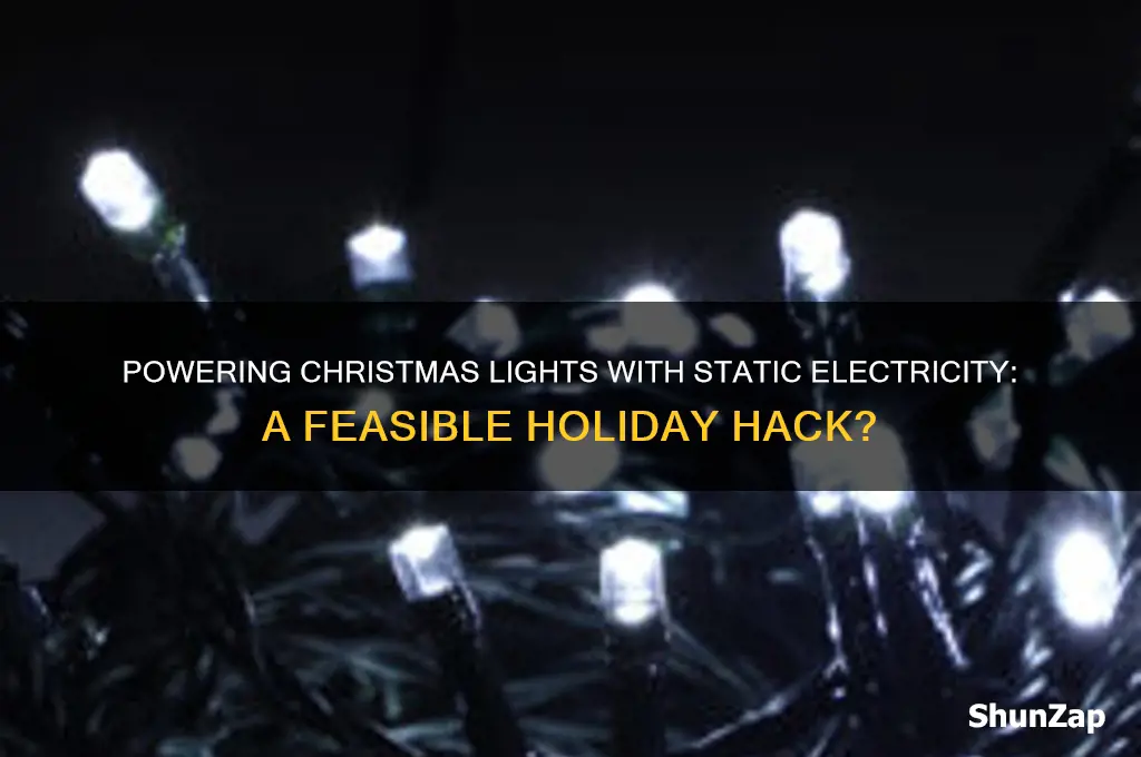 can you use static electricity to power christmas lights