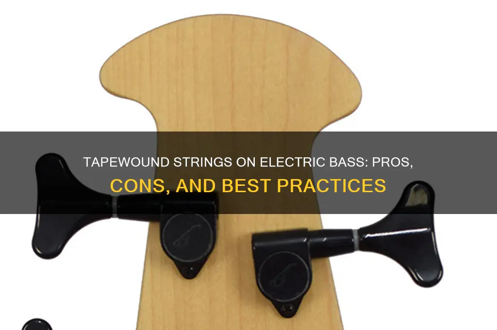 can you use tapewound strings on electric bass