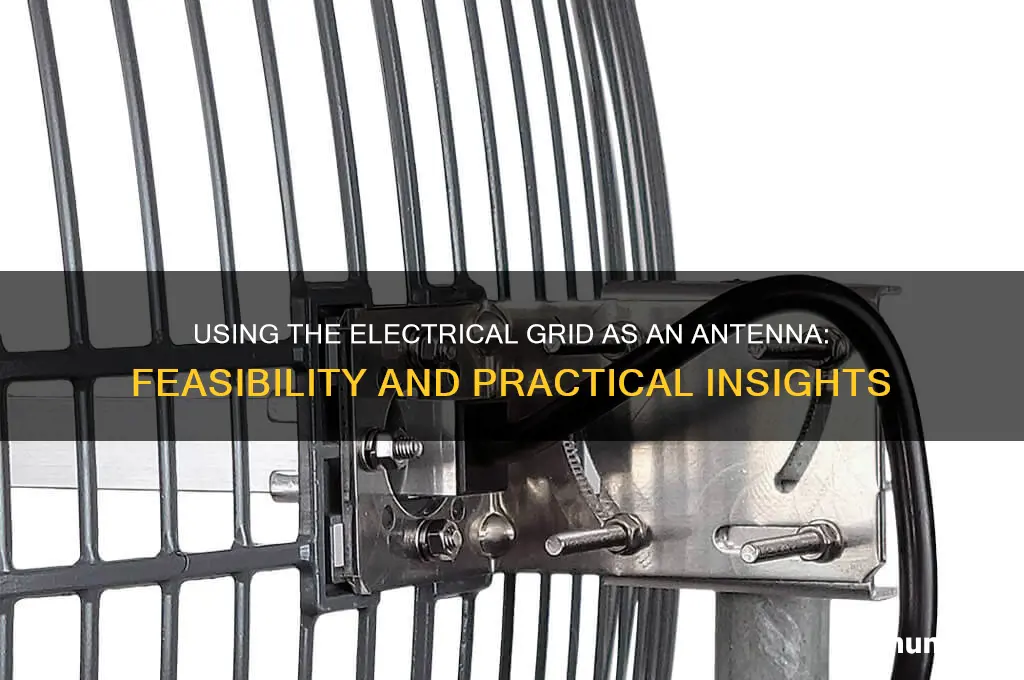 can you use the electrical grid as an antenna
