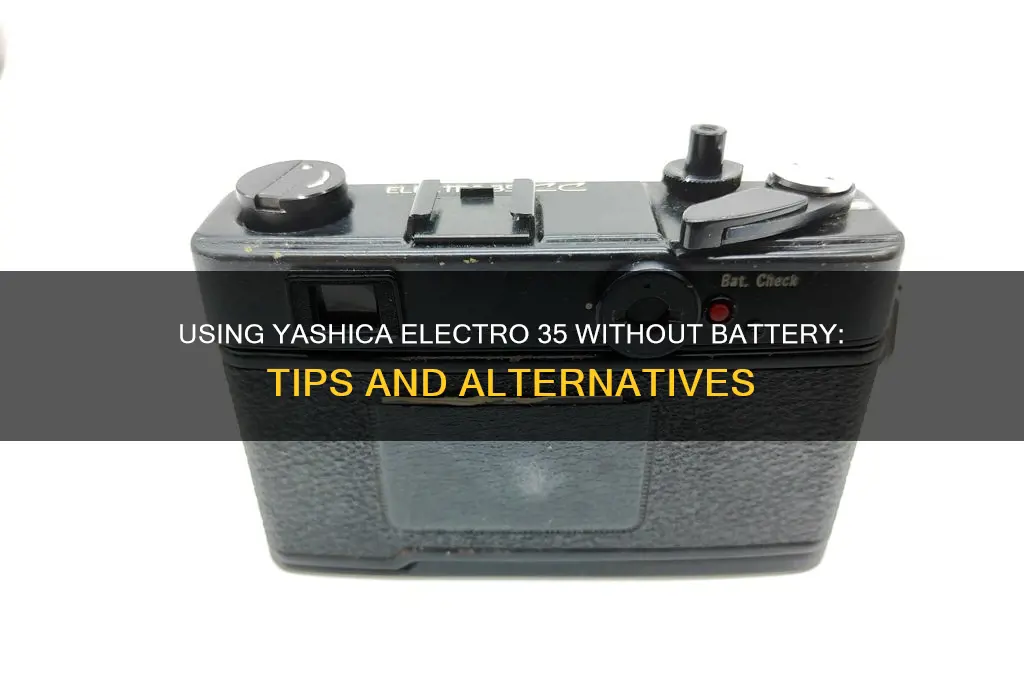 can you use the yashica electro 35 without a battery