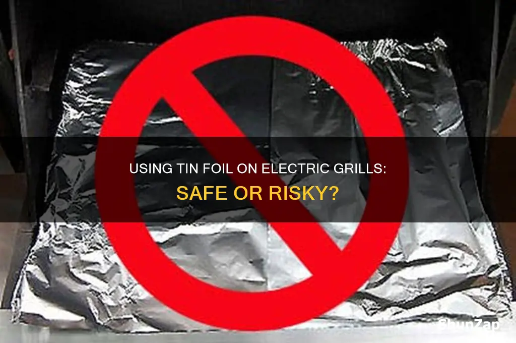 can you use tin foil on an electric grill