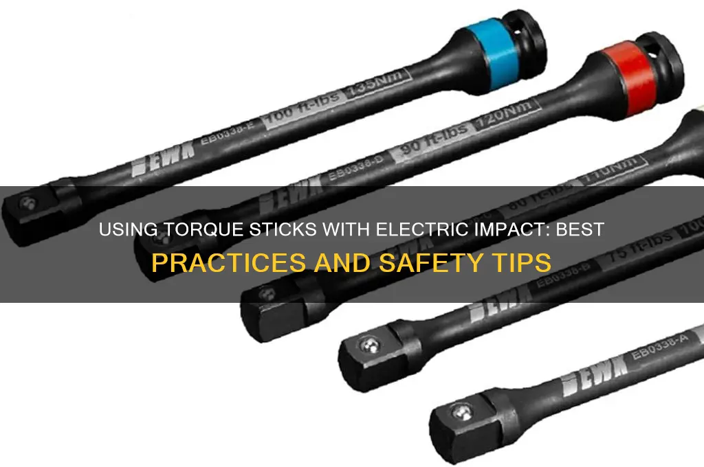 can you use torque sticks with electric impact
