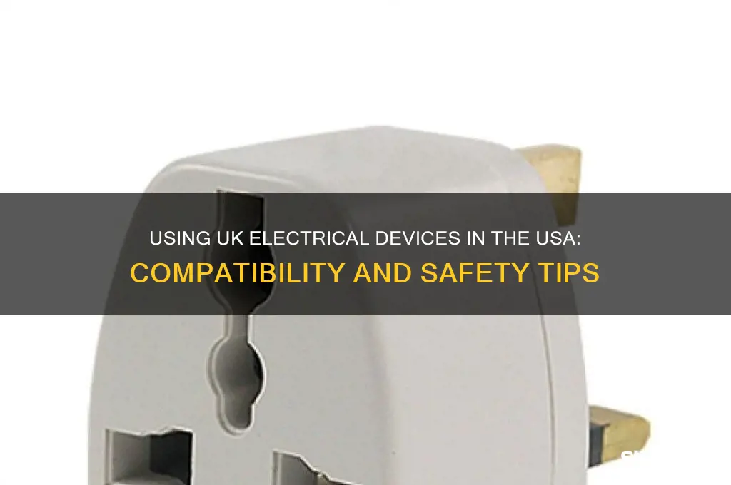 can you use uk electrical items in usa