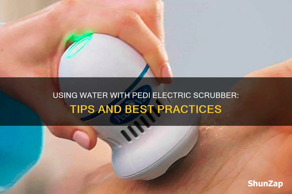 can you use water with the pedi electric scrubber