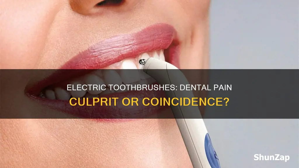 could an electric toothbrush cause teeth pain