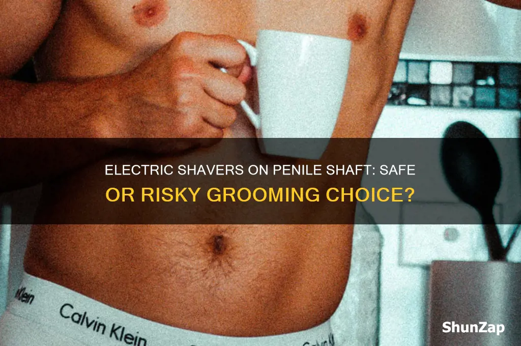 could i use electric shaver on penile shaft