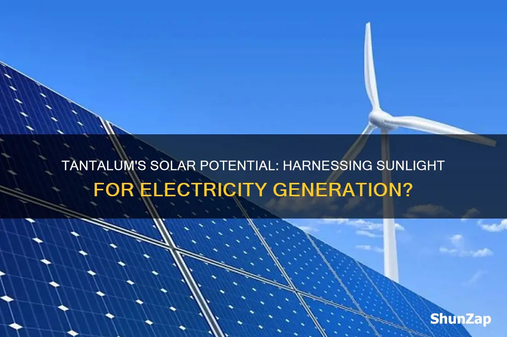 could tantalum be used to generate electricity from the sun