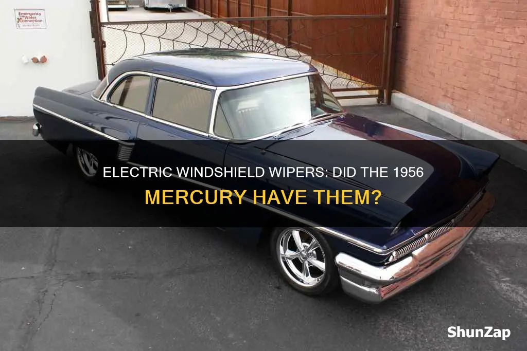 did 56 mercury have electric windshield wipers